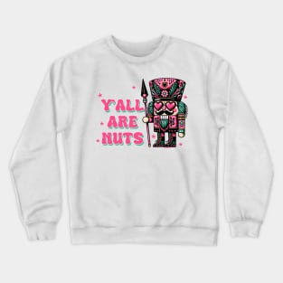 Yall are nuts Crewneck Sweatshirt